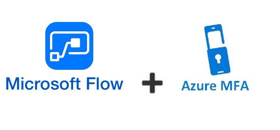 Microsoft Flow and Azure Conditional Access (Azure MFA)